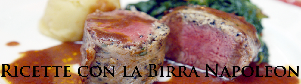 Ricette e cucinare con la Birra Napoleon Ricette e cucinare con la Birra Napoleon
